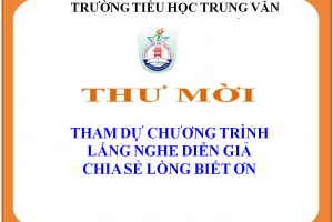 Trường Tiểu học Trung Văn – Thông báo và kính mời CBGVNV, cha mẹ học sinh, học sinh tham dự chương trình lắng nghe diễn giả Thầy Đỗ Thái Đăng chia sẻ “LÒNG BIẾT ƠN”