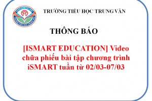 [ISMART EDUCATION] Video chữa phiếu bài tập chương trình iSMART tuần từ 02/03-07/03