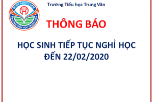 Tiểu học Trung Văn – Thông báo về việc học sinh tiếp tục nghỉ học đến hết ngày 22/04/2020 để phòng, chống dịch bệnh Covid-19