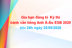 Gia hạn đăng kí Kỳ thi đánh vần tiếng Anh Á-Âu ESB 2020 – 24h ngày 25/05/2020