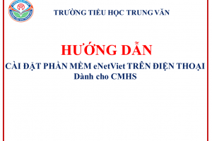 Hướng dẫn cài đặt phần mềm eNetViet trên điện thoại – Dành cho cmhs
