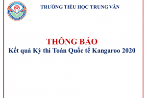 Thông báo kết quả Kỳ thi Toán Quốc tế Kangaroo 2020