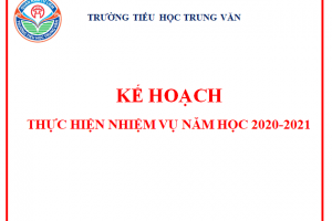 KẾ HOẠCH THỰC HIỆN NHIỆM VỤ NĂM HỌC 2020-2021