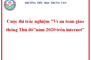 Cuộc thi trắc nghiệm “Vì an toàn giao thông Thủ đô”năm 2020 trên internet”
