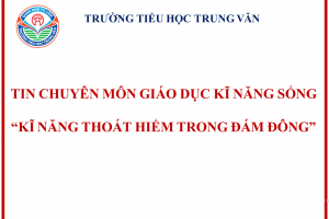 Giáo dục kĩ năng sống: “Kĩ năng thoát hiểm trong đám đông”