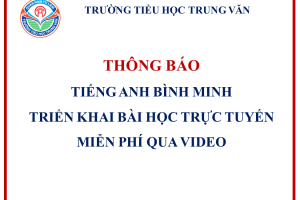 TIẾNG ANH BÌNH MINH – TRIỂN KHAI BÀI HỌC TRỰC TUYẾN MIỄN PHÍ QUA VIDEO
