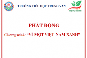 HƯỞNG ỨNG CHƯƠNG TRÌNH “VÌ MỘT VIỆT NAM XANH”