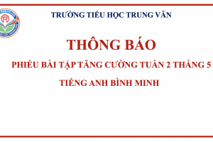 TIẾNG ANH BÌNH MINH – PHIẾU BÀI TẬP TĂNG CƯỜNG TUẦN 2 THÁNG 5