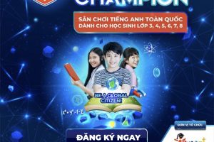 ENGLISH CHAMPION 2021- SÂN CHƠI TIẾNG ANH TOÀN QUỐC DÀNH CHO HỌC SINH LỚP 3, 4, 5, 6, 7, 8 (ĐƯỢC TÀI TRỢ 100% LỆ PHÍ THAM GIA)