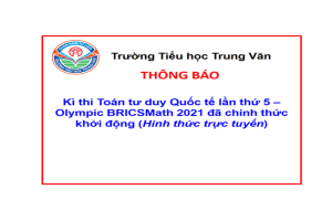 Thông báo: Kì thi Toán tư duy Quốc tế lần thứ 5 – Olympic BRICSMath 2021 đã chính thức khởi động