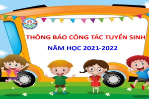 THÔNG BÁO TUYỂN SINH LỚP 1 NĂM HỌC 2021-2022 MỚI NHẤT