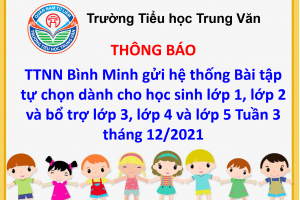 TTNN Bình Minh BME gửi hệ thống Bài tập tự chọn dành cho học sinh lớp 1, lớp 2 và bổ trợ lớp 3, lớp 4 và lớp 5 Tuần 3 tháng 12/2021