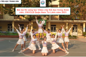 Sáng tạo video clip bài thể dục trong đoàn viên, CNVCLĐ Trường Tiểu học Trung Văn 