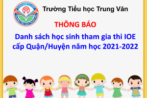 Danh sách học sinh tham gia thi IOE cấp Quận/Huyện năm học 2021-2022