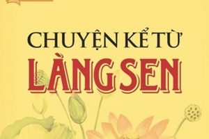 Giới thiệu cuốn sách: CHUYỆN KỂ TỪ LÀNG SEN (NXB LAO ĐỘNG)