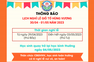 THÔNG BÁO LỊCH NGHỈ GIỖ TỔ HÙNG VƯƠNG – 30/04 & 01/05 NĂM 2023