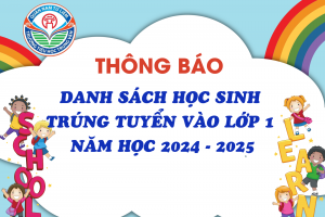 THÔNG BÁO DANH SÁCH HỌC SINH TRÚNG TUYỂN VÀO LỚP 1 NĂM HỌC 2024-2025