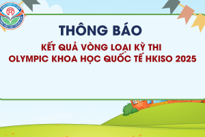 THTV -THÔNG BÁO KẾT QUẢ  VÒNG LOẠI KỲ THI OLYMPIC KHOA HỌC QUỐC TẾ HKISO 2025