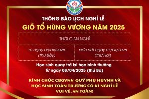 THTV- THÔNG BÁO LỊCH NGHỈ LỄ GIỖ TỔ HÙNG VƯƠNG NĂM 2025
