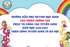 THTV – HƯỚNG DẪN PHỤ HUYNH HỌC SINH XÁC NHẬN THÔNG TIN PHỤC VỤ CÔNG TÁC TUYỂN SINH NĂM HỌC 2026-2027 TRÊN CỔNG TUYỂN SINH TP HÀ NỘI